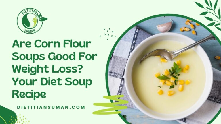 Corn Flour Soup For Weight Loss