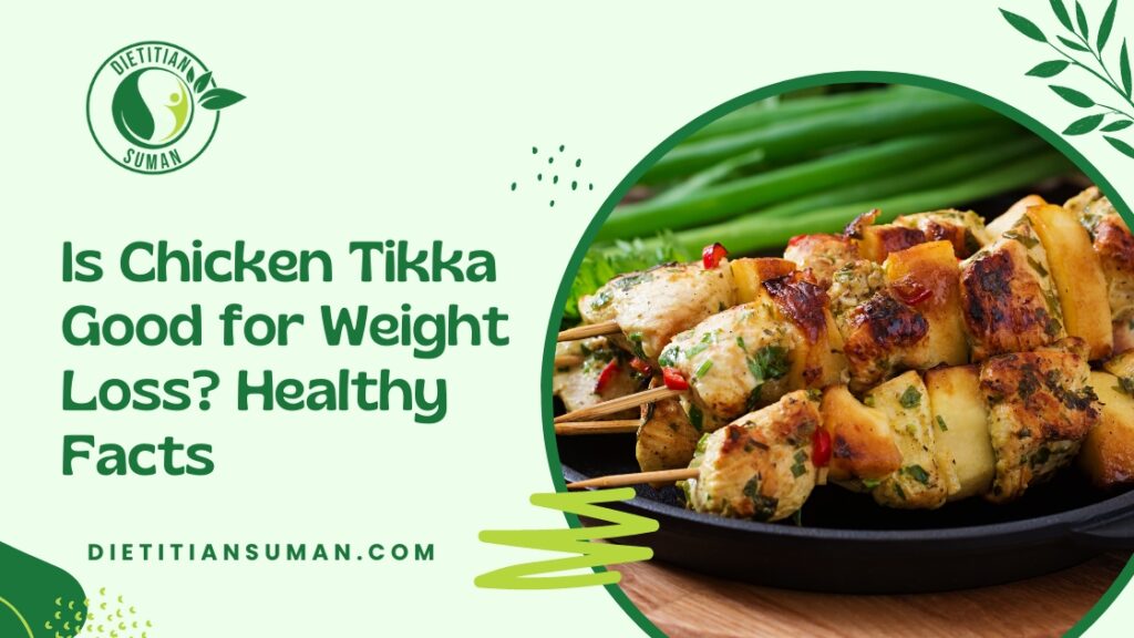 Is Chicken Tikka Good for Weight Loss