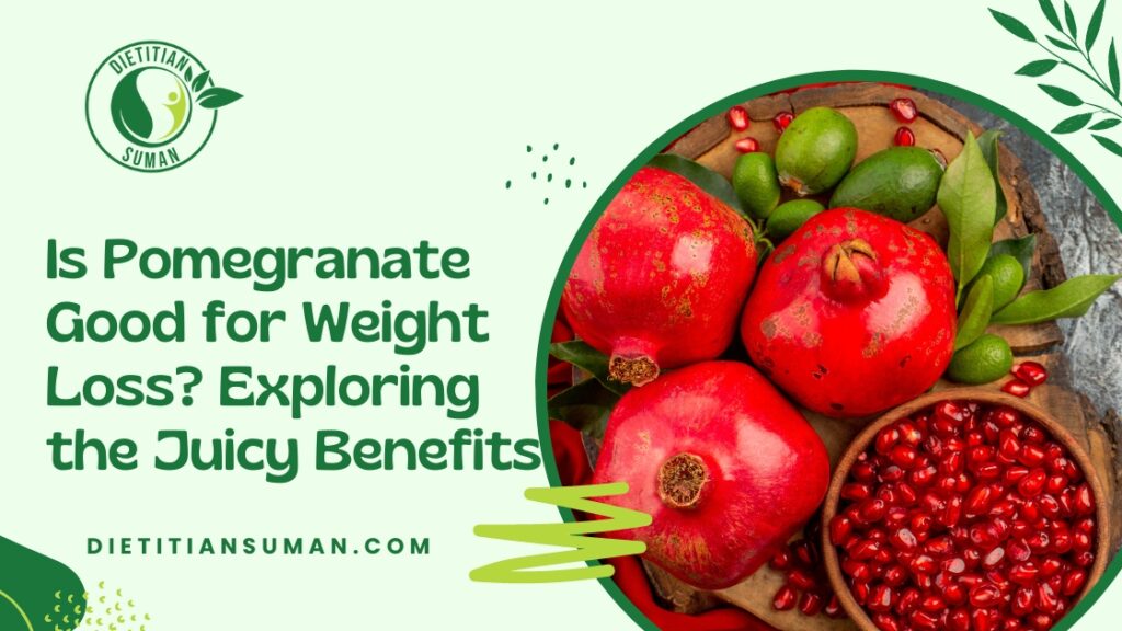 Is pomegranate good for weight loss